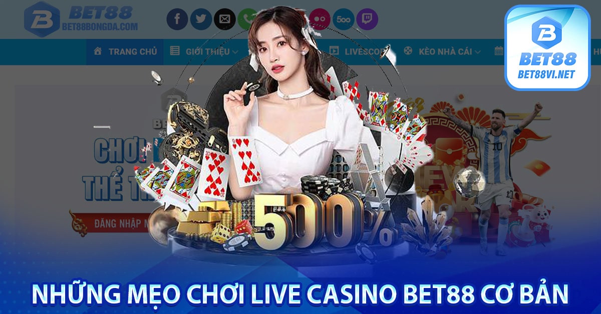 Những mẹo chơi Live casino Bet88 cơ bản